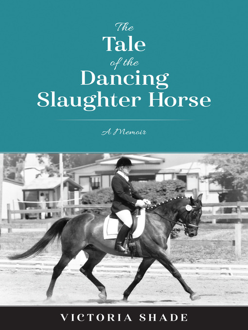 Title details for The Tale of the Dancing Slaughter Horse by Victoria Shade - Available
